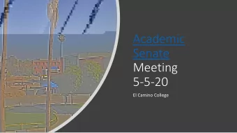 Academic  Senate  Meeting  5-5-20  El Camino College  Officer Reports  Presidents Report