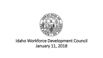 Ja  January  ry 11,  , 2018  Governors Workforce Development Taskforce  Recommendation
