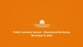 Public Comment Session  Educational Workshop  November 8, 2019  A Great and Good Unive  iversit