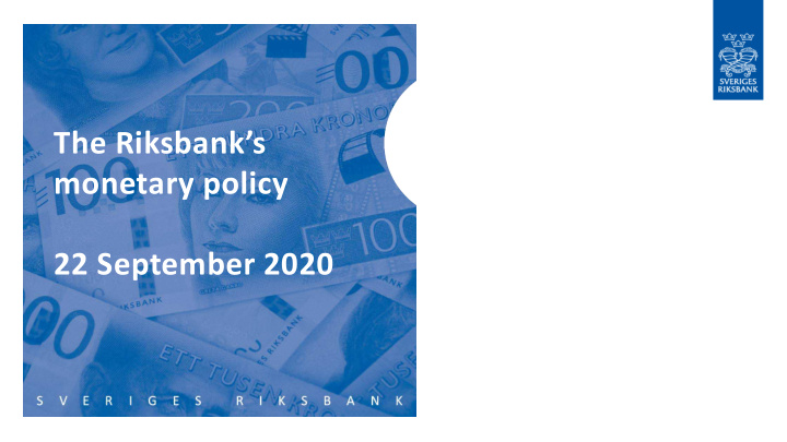 the riksbank s monetary policy 22 september 2020 recovery