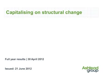 Capitalising on structural change  Full year results | 30 April 2012  Issued: 21 June 2012  Legal