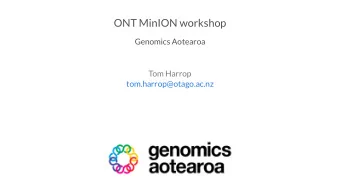 ONT MinION workshop  Genomics Aotearoa  Tom Harrop  tom.harrop@otago.ac.nz  Visiting tutors