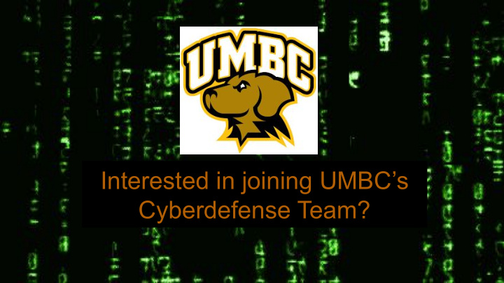 interested in joining umbc s cyberdefense team cata cyber