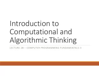 Introduction to  Computational and  Algorithmic Thinking  LECTURE 2B  COMPUTER PROGRAMMING
