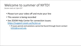 Welcome to summer of NYTD!  Session starts at 12pm EST  Please turn your video off and mute your
