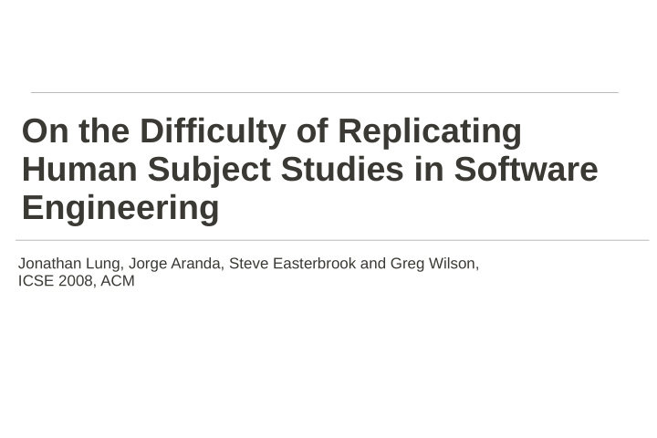 on the difficulty of replicating human subject studies in