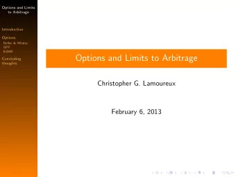 Options and Limits to Arbitrage  Concluding  thoughts  Christopher G. Lamoureux  February 6, 2013