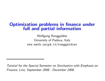 Optimization problems in finance under  full and partial information  Wolfgang Runggaldier