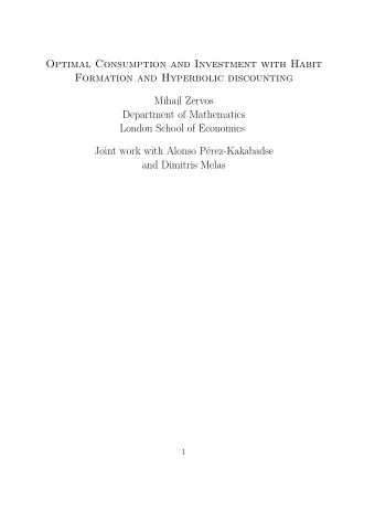 Optimal Consumption and Investment with Habit  Formation and Hyperbolic discounting  Mihail Zervos