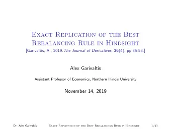 Exact Replication of the Best  Rebalancing Rule in Hindsight [Garivaltis, A., 2019. The Journal of