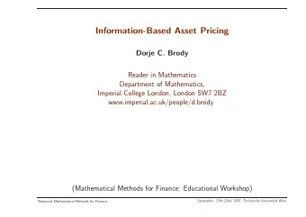 Information-Based Asset Pricing  Dorje C. Brody  Reader in Mathematics  Department of Mathematics,