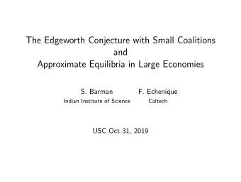 The Edgeworth Conjecture with Small Coalitions  and  Approximate Equilibria in Large Economies  S.