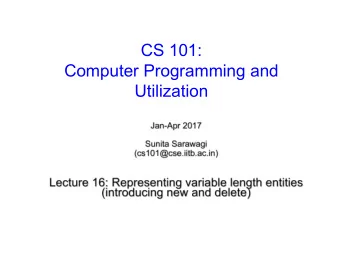 CS 101:  Computer Programming and  Utilization  About These Slides Based on Chapter 21 of the book