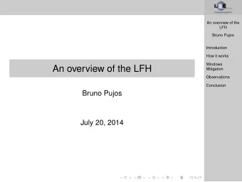 An overview of the LFH  Mitigation  Observations  Conclusion  Bruno Pujos  July 20, 2014  Plan  An