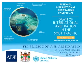 FDI PROMOTION AND ARBITRATION  Prof. Dr. Jordi Paniagua  University of Valencia  13 Februray 2018