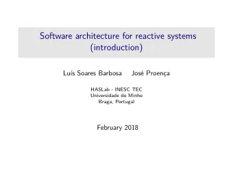 Software architecture for reactive systems  (introduction)  Lus Soares Barbosa  Jos Proena