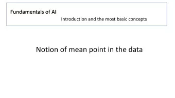 Notion of mean point in the data  Why bother about mean point?  Defining mean point can be