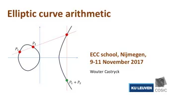 Elliptic curve arithmetic    2    1  ECC school, Nijmegen,  9-11 November 2017  Wouter