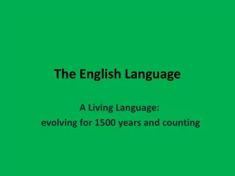 The English Language  A Living Language:  evolving for 1500 years and counting  What is English?