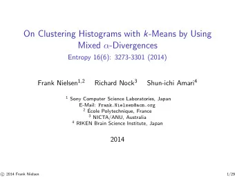 On Clustering Histograms with k -Means by Using Mixed  -Divergences  Entropy 16(6): 3273-3301