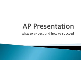 What to expect and how to succeed  What is  is th  the AP Pr  Progr  gram?  m?  The Advanced