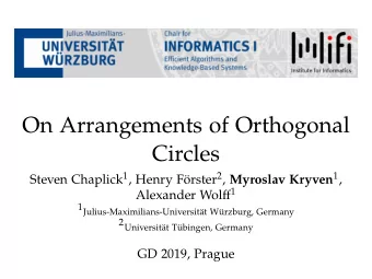 On Arrangements of Orthogonal  Circles Steven Chaplick 1 , Henry F orster 2 , Myroslav Kryven 1 ,