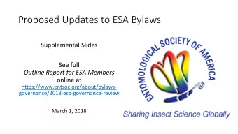 Proposed Updates to ESA Bylaws  Supplemental Slides  See full  Outline Report for ESA Members