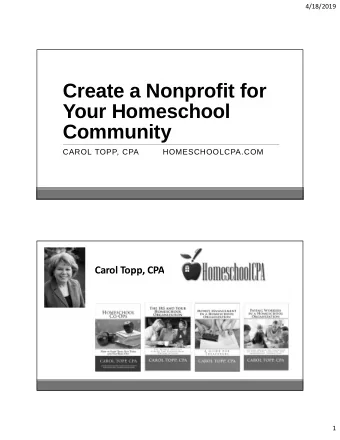 Create a Nonprofit for  Your Homeschool  Community  CAROL TOPP, CPA  HOMESCHOOLCPA.COM  Carol Topp,