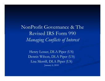 NonProfit Governance &amp; The  Revised IRS Form 990 Managing Conflicts of Interest  Henry Lesser,