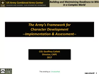 The Armys Framework for  Character Development  --Implementation &amp; Assessment--  COL
