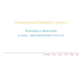 Computational Linguistics: Syntax I  Raffaella Bernardi  e-mail: bernardi@disi.unitn.it  Contents