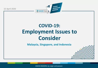 Consider  Malaysia, Singapore, and Indonesia  AGENDA  COVID-19 and Employment-Related