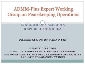 ADMM-Plus Expert Working  Group on Peacekeeping Operations  KINGDOM OF CAMBODIA  REPUBLIC OF KOREA