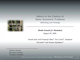Advice in the Context of  Some Geometric Problems  (Matching and Packing)  Shahin Kamali (U.