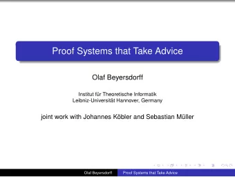 Proof Systems that Take Advice  Olaf Beyersdorff  Institut fr Theoretische Informatik