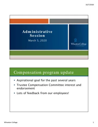 Compensation program update  Aspirational goal for the past several years  Trustee