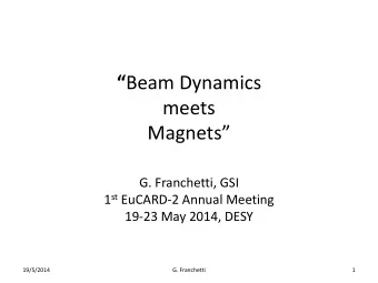 meets Magnets  G. Franchetti, GSI 1 st EuCARD-2 Annual Meeting  19-23 May 2014, DESY  19/5/2014