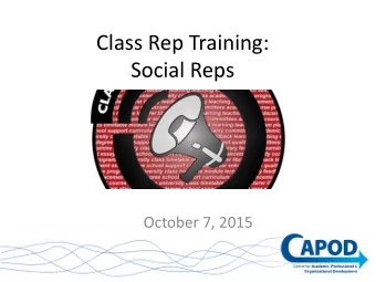 Social Reps  October 7, 2015  What well cover this evening..  The role of Social Reps
