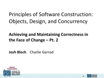 Objects, Design, and Concurrency  Achieving and Maintaining Correctness in the Face of Change