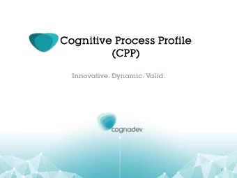 (CPP)  Innovative. Dynamic. Valid.  1  Introduction  The Cognitive Process Profile (CPP) is an