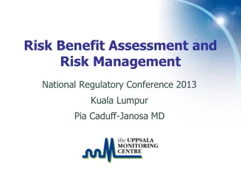 Risk Benefit Assessment and  Risk Management  National Regulatory Conference 2013  Kuala Lumpur