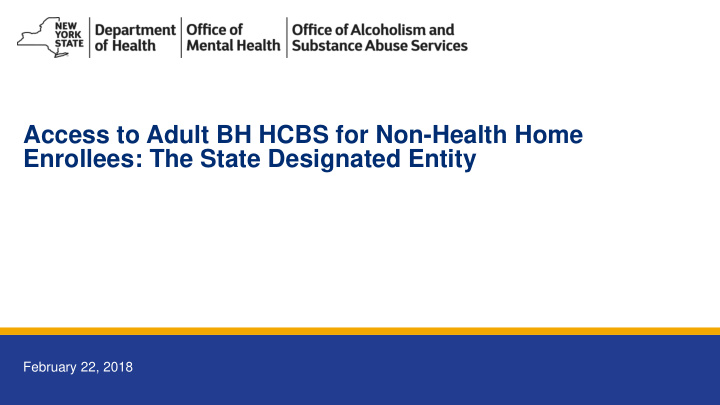 access to adult bh hcbs for non health home enrollees the