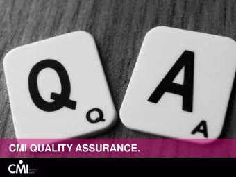 CMI QUALITY ASSURANCE. The role of the Approved Centre  is to ensure:   That all administration