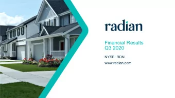 Financial Results  Q3 2020  NYSE: RDN  www.radian.com  Safe Harbor Statements  All statements in