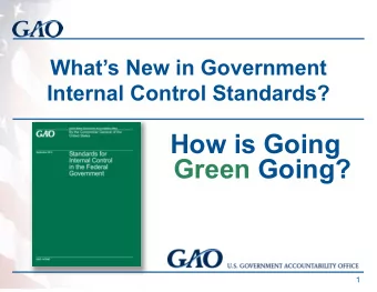 How is Going  Green Going?  1  Session Objective  To discuss GAOs revision to the Standards