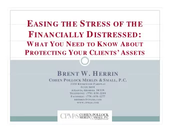 F INANCIALLY D ISTRESSED : W HAT Y OU N EED TO K NOW A BOUT P ROTECTING Y OUR C LIENTS  A SSETS