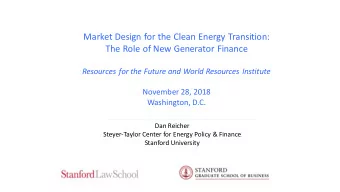 Market Design for the Clean Energy Transition:  The Role of New Generator Finance  Resources for