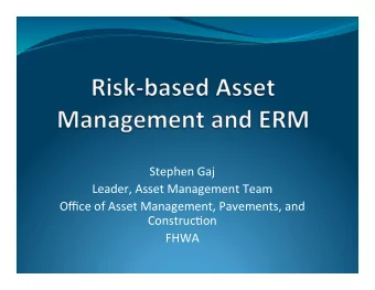 Stephen  Gaj    Leader,  Asset  Management  Team    Office  of  Asset