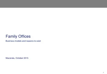 Discussion materials  Family Offices  Business models and reasons to exist  Macerata, October 2015