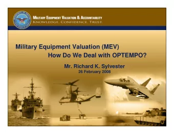 Military Equipment Valuation (MEV)  How Do We Deal with OPTEMPO?  Mr. Richard K. Sylvester  26